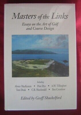 Masters of the Links: Essays on the Art of Golf and Course Design by Geoff Shackelford
