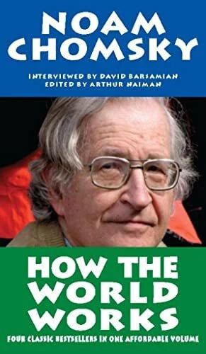 How the World Works by Noam Chomsky and David Barsamian