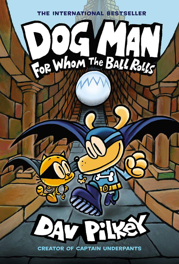 Dog Man For Whom the Ball Rolls by Dav Pilkey